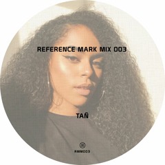 Reference Mark Mix 003 ※ Tañ