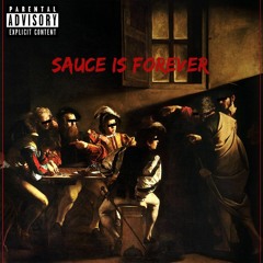 Sauce Is Forever (Prod. samsungsosa)(dir.nayz)