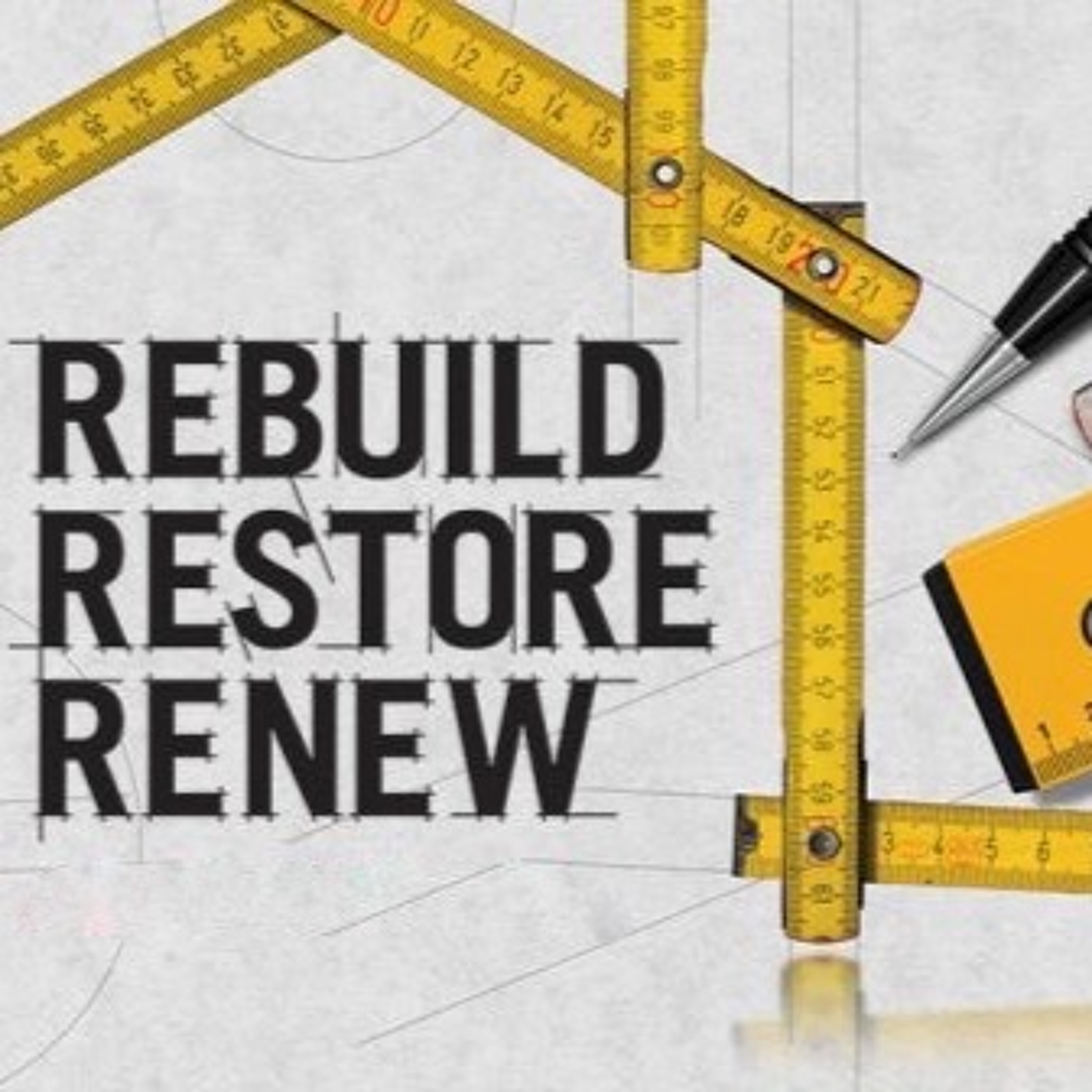 4 - 28 - 19 Restore, Rebuild, Renew episode artwork