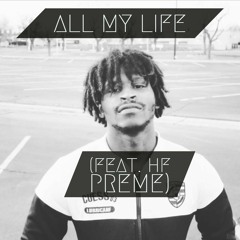 All My Life (feat. HF Preme)