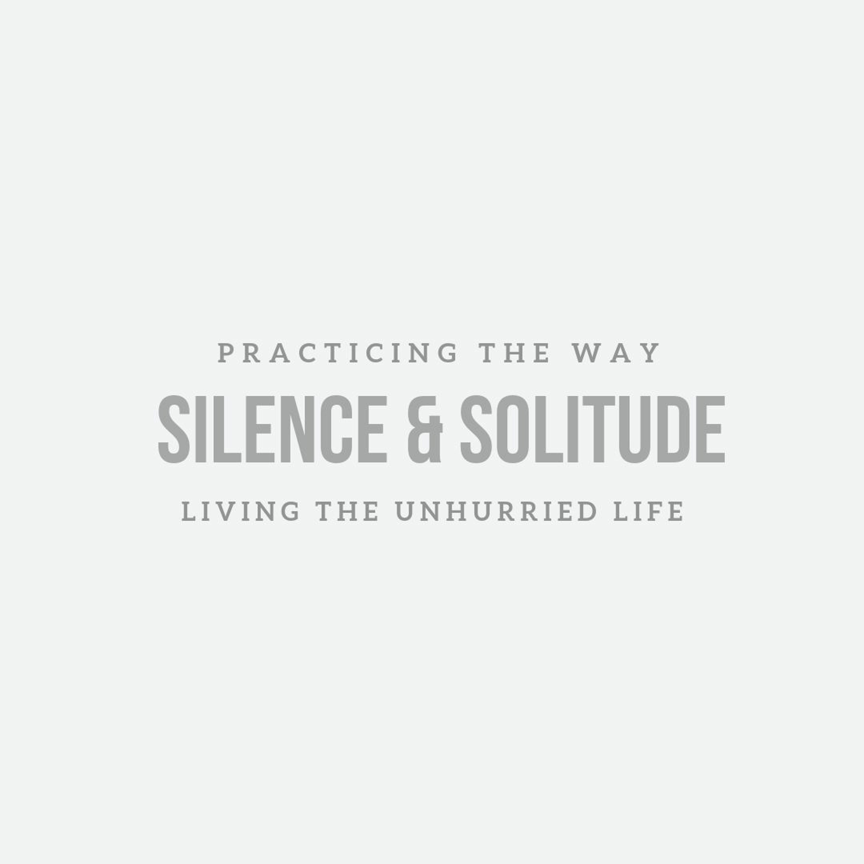 Silence and Solitude: The Unhurried Life episode artwork
