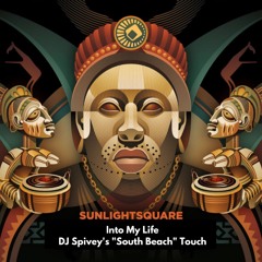 Sunlightsquare "Into My Life" (DJ Spivey's  "South Beach"  Touch)