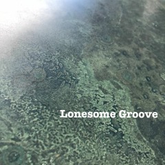 Lonesome Groove