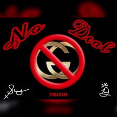 No Deal- Xavier Showout X Trell Da'Don