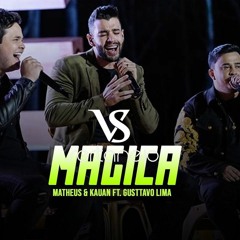 VS - MÁGICA - Matheus & Kauan  ft. Gusttavo Lima