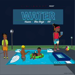 WATER - Vision ft Blue Benjii & H.K