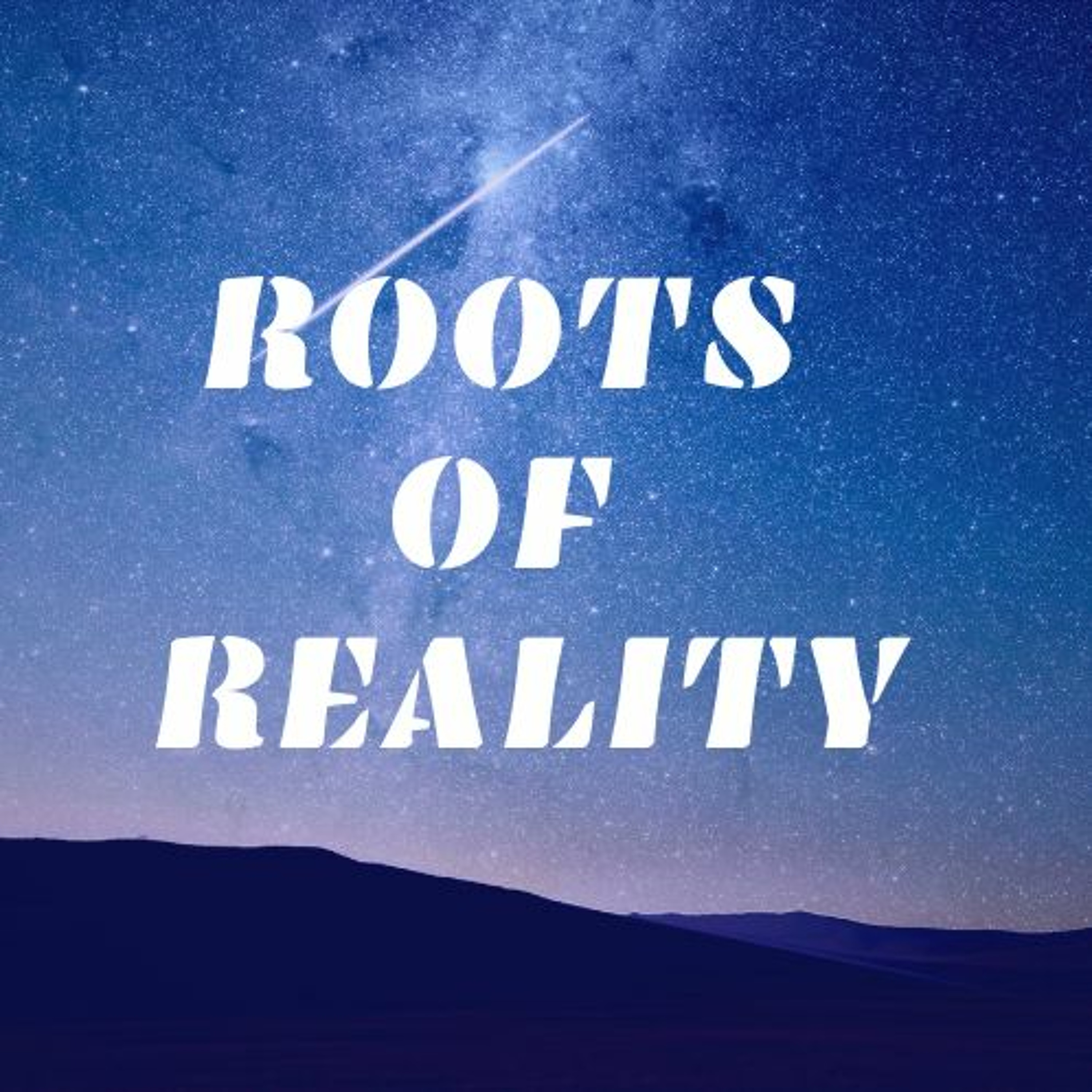 Roots of Reality