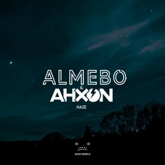 Almebo & AhXon - Haze [Bass Rebels Release]