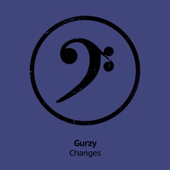 Gurzy - Changes **OUT NOW**