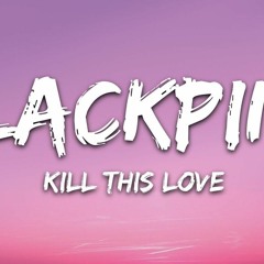 Kill This Love ( Remix MMW )