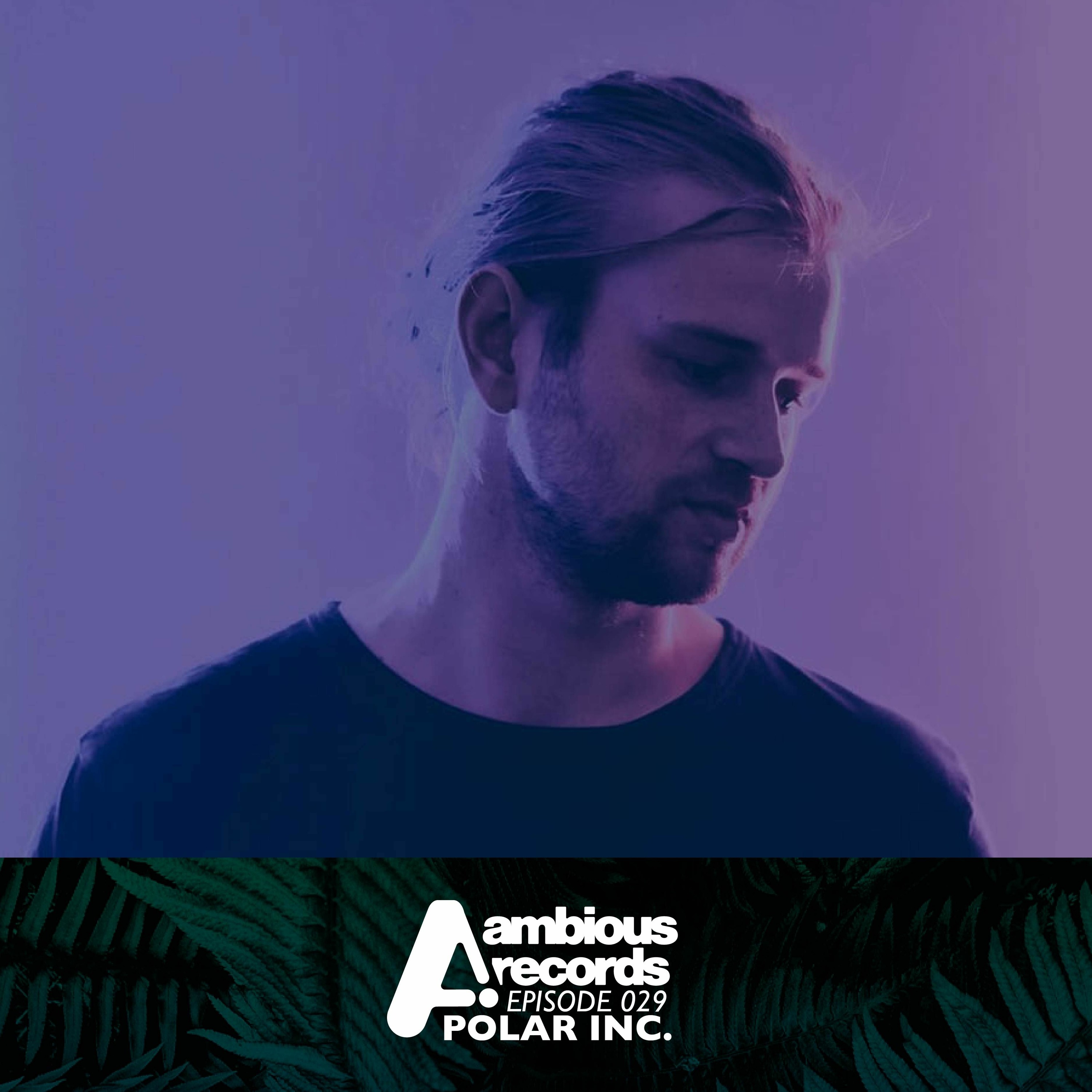Ambious Records Podcast - Episode 029 - Polar Inc.