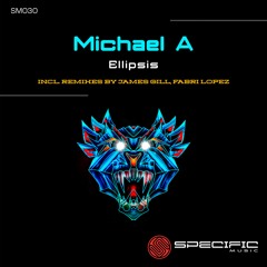Michael A - Ellipsis (Original Mix) - SPECIFIC REMASTERED FINAL DIGITAL