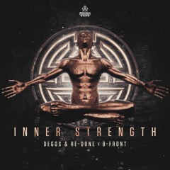 Degos & Re-Done & B-Front - Inner Strength (OUT NOW)