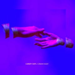 Candy Says - Crave Easy