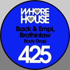 Back & Empi, Brothinlaw - Body Drop (Original Mix) RELEASED 31.05.19