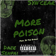 More Poison - Daze Senpai & Syn'cear(Prod. By The Bishop)
