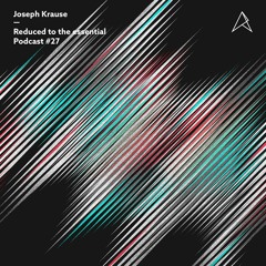 REDUCED to the essential. // Podcast #27: Joseph Krause (Live)