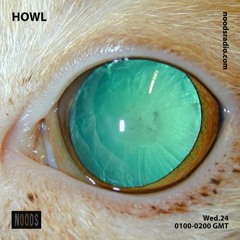 howl on Noods Radio - 24th April 2019