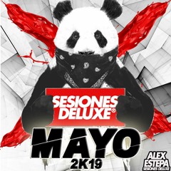 MAYO 2K19 AlexEstepa Sesiones Deluxe