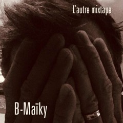 B-Maïky_L'autre Mixtape Apr 19