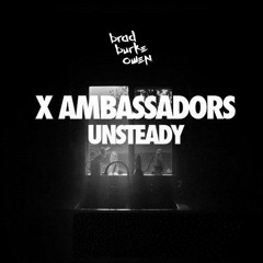 Unsteady (BradBurkeOwen Bootleg)