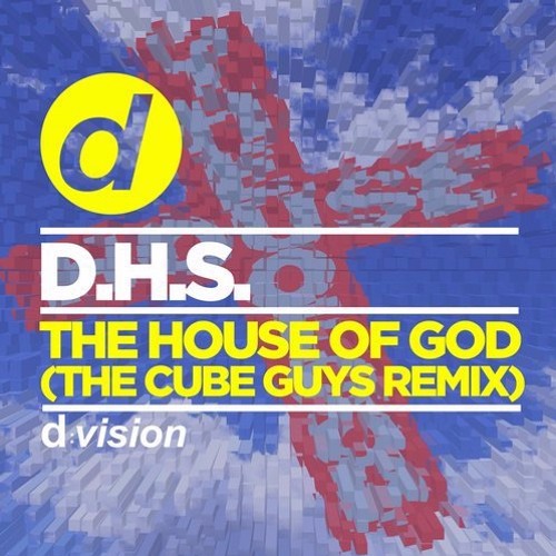 Stream D.H.S. 'The House Of God' (The Cube Guys Remix) OUT NOW !!! by