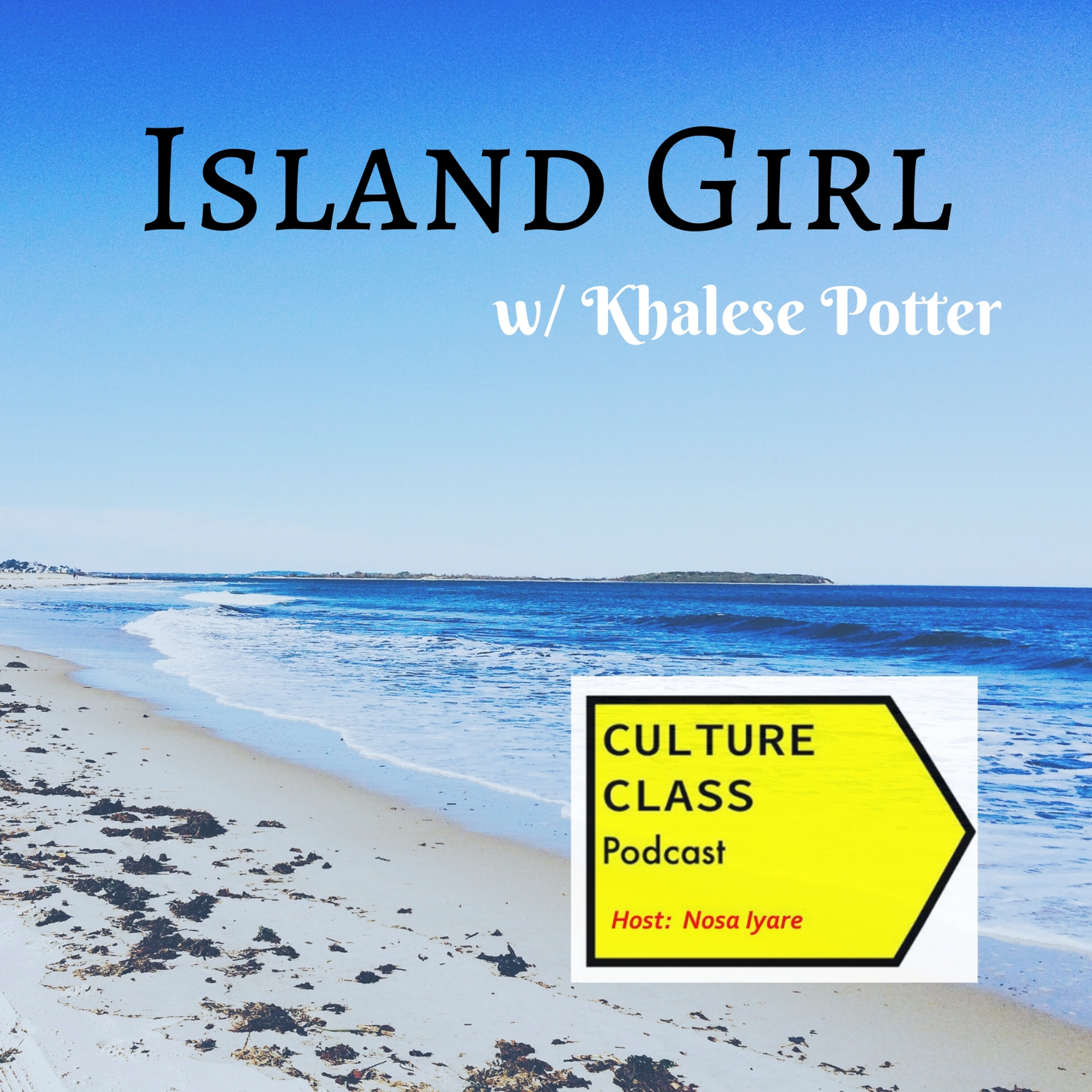 Ep 019- Island Girl (w/ K.Potter)