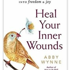 "Heal your Abandoned Inner Child" - Extract from Chapter 1 Heal your Inner Wounds