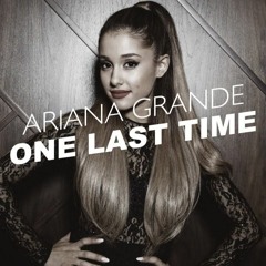 Ariana Grande - One Last Time (Freestyle Project DJ JC BSB 2019)