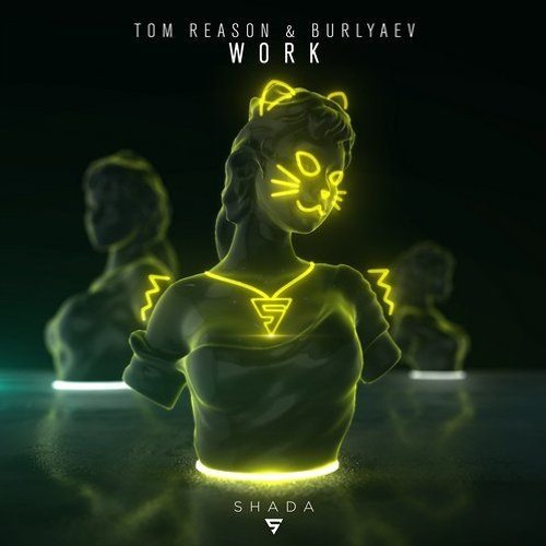 Tom Reason & Burlyaev - Work (Extended Mix)