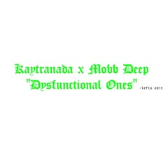 Kaytranada X Mobb Deep  "Dysfunctional Ones" - Lefto Edit