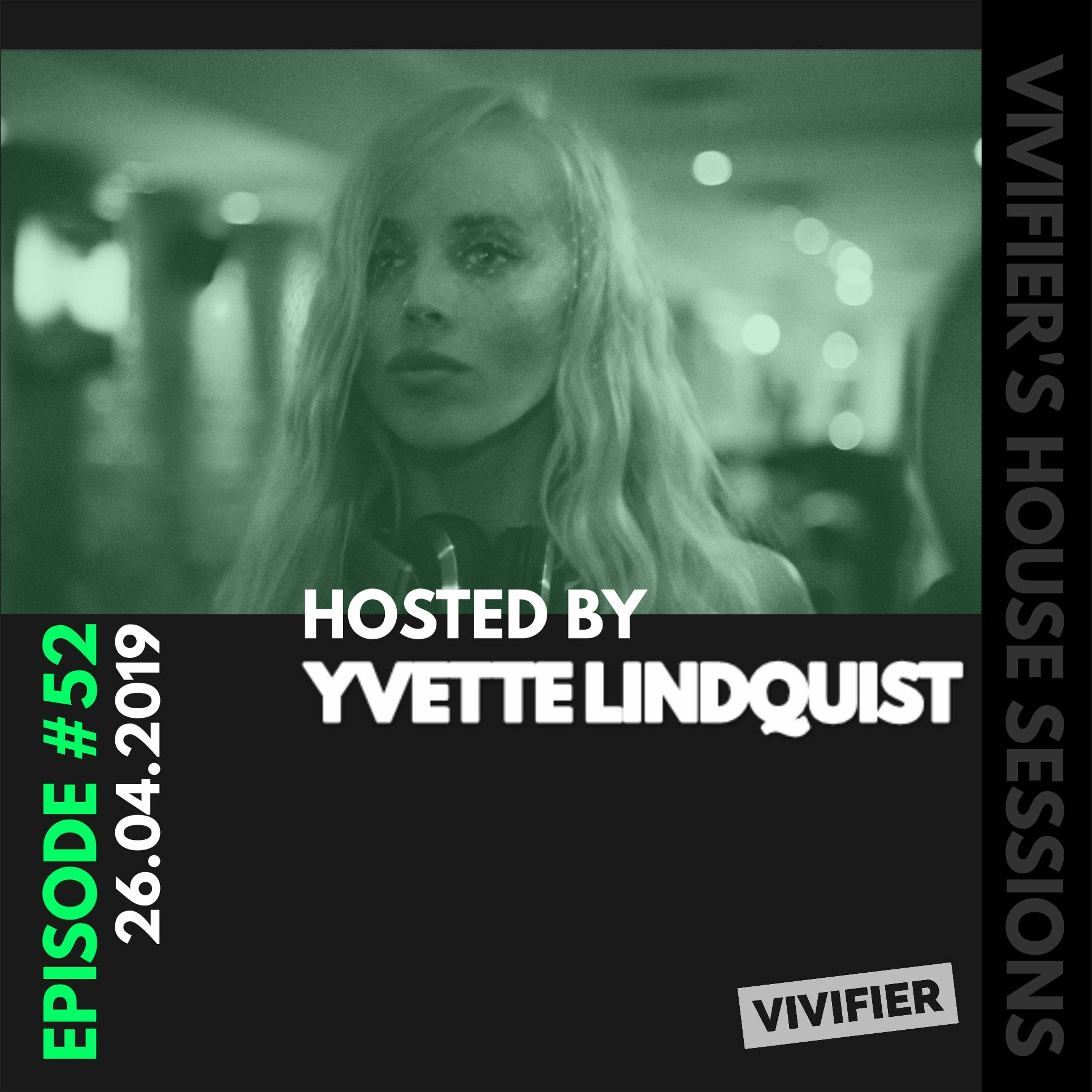 Vivifier's House Sessions [Episode 52] Presented By Yvette Lindquist 26.04.19 episode artwork
