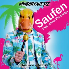 Ingo Ohne Flamingo - Saufen, Morgens, Mittags, Abends (Mindblowerz Bounce Remix)
