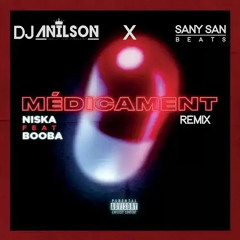 Dj Anilson X Sany San Beat - Médicament Remix (NISKA X BOOBA )