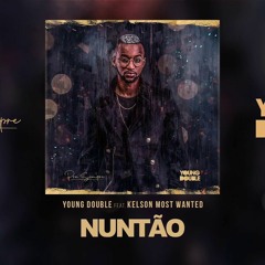 YOUNG DOUBLE - Nuntão Feat. Kelson Most Wanted