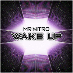 Mr Nitro - Wake Up (FREE DOWNLOAD)