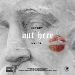 ShyGuy ft Major - OutHere
