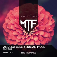ANDREA BELLI & JULIAN MOSS Feat. ELLE - I FEEL LIKE (Wlady & T.N.Y. Radio Remix)