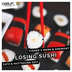 Fisher x Merk & Kremont - Losing Sushi (Zato & Matt Sound Edit) [FREE DOWNLOAD]