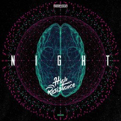 High Resistance - Night