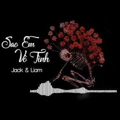 [DEMO] Sao Em Vô Tình - Jack & Liam