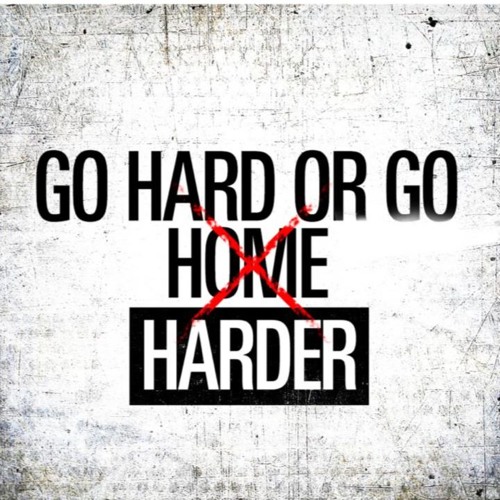 go hard or go home clean version