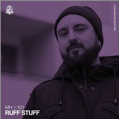 MH101 // Ruff Stuff