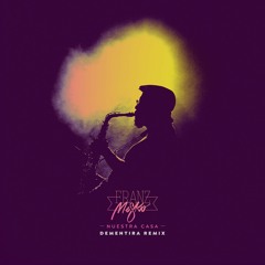 Franz Mesko - Nuestra Casa (Dementira Remix)