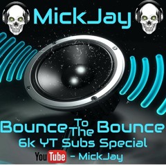 Bounce To The Bounce - 6k YT Subs Special