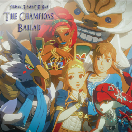 The Legend of Zelda: Breath of the Wild – The Champions' Ballad