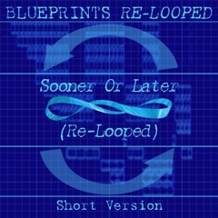Blueprints Re-Looped