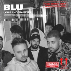 BLU - Louis Amoeba Remix (ft. Abhir Hathi, Cruz Cafuné)