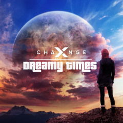 X-Change - Dreamy Times [FREE DOWNLOAD]