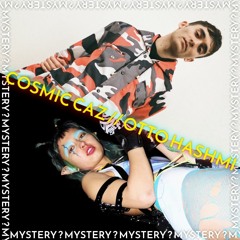 Cosmic Caz - MYSTERY (Otto Hashmi remix)